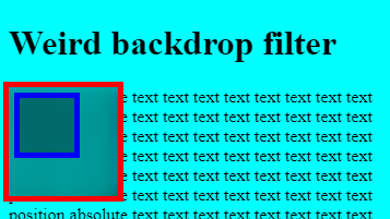 a red and blue box with a blurred background above text on a cyan background. the heading readers "weird backdrop filter", while text under the boxes repeat "position absolute text" over and over.